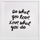 Do What You Love Fine Art Prints