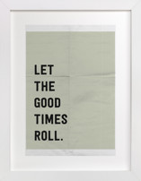 let the good times roll