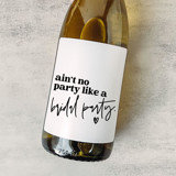 Bridesmaid Gift Wine Label | Ain't No Party Like a Bridal Party Bridesmaid gifts