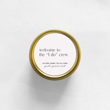 Welcome To The I Do Crew Soy Candle | Gold Travel Tin Bridesmaid gifts