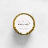Will You Be My Bridesmaid Soy Candle | Gold Travel Tin Candles & Holders