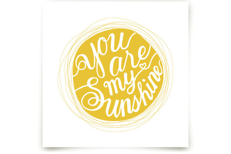 You are my sinshine Children's Art Prints