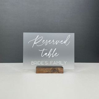 Frosted Acrylic Reserved For Brides' Family Sign, White Lettering And Walnut Wood Base Wedding Signs
