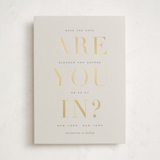 are you in? Foil-Pressed Save The Date Cards